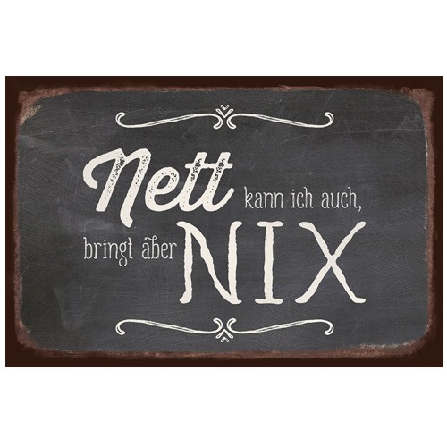 Metallschild Nett kann ich auch bringt aber nix Blechschild Vintage Art