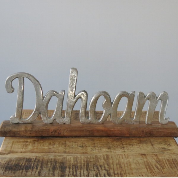 Schriftzug dahoam 43 x 17 cm Aluminium Holz Deko Objekt